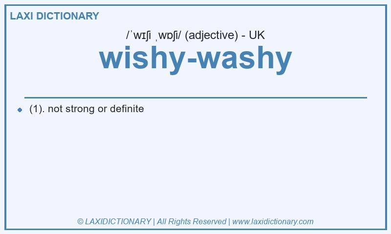 Definition wishy-washy in British English