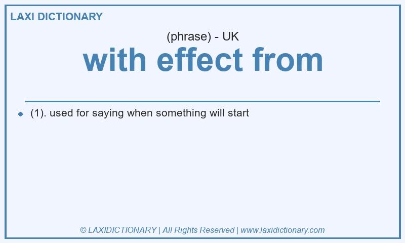 Definition with effect from in British English
