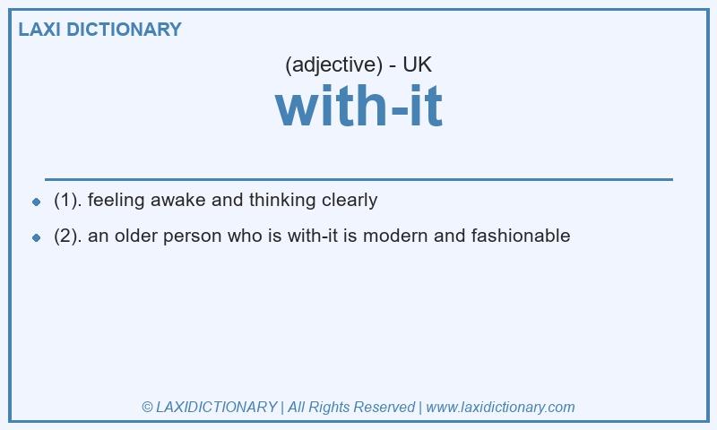 Definition with-it in British English