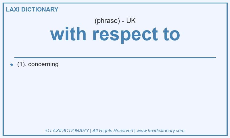 Definition with respect to in British English