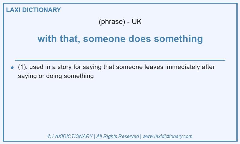 Definition with that, someone does something in British English