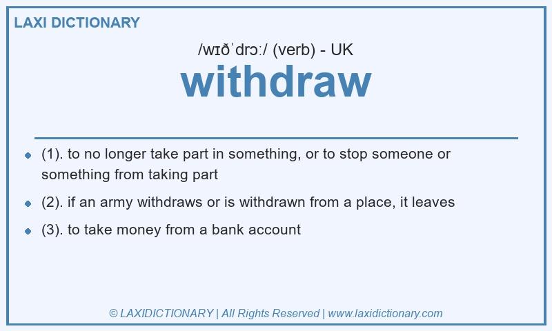 Definition withdraw in British English