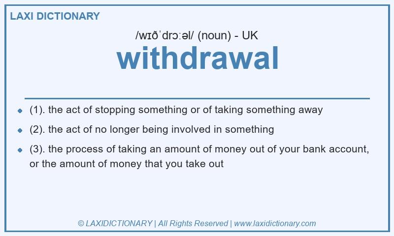 Definition withdrawal in British English