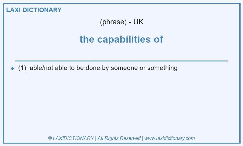 Definition the capabilities of in British English