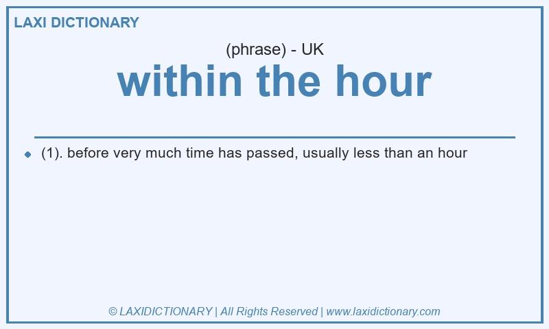 Definition within the hour in British English