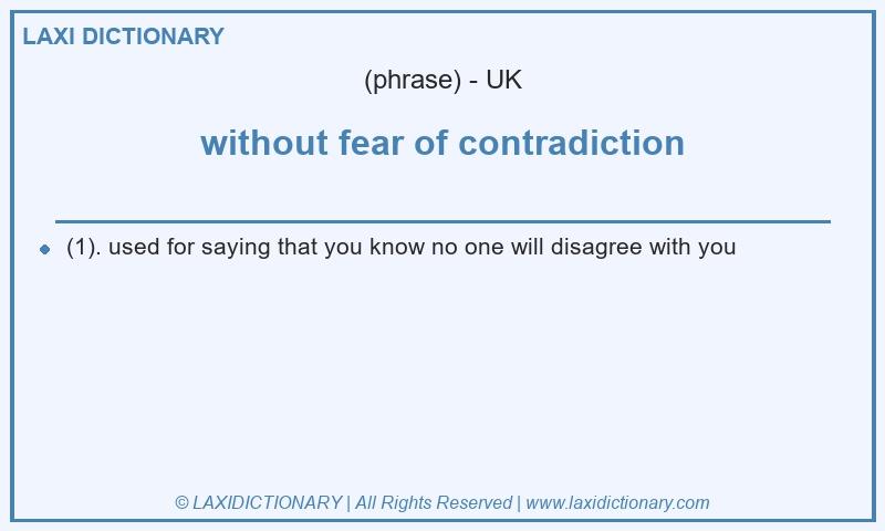 Definition without fear of contradiction in British English