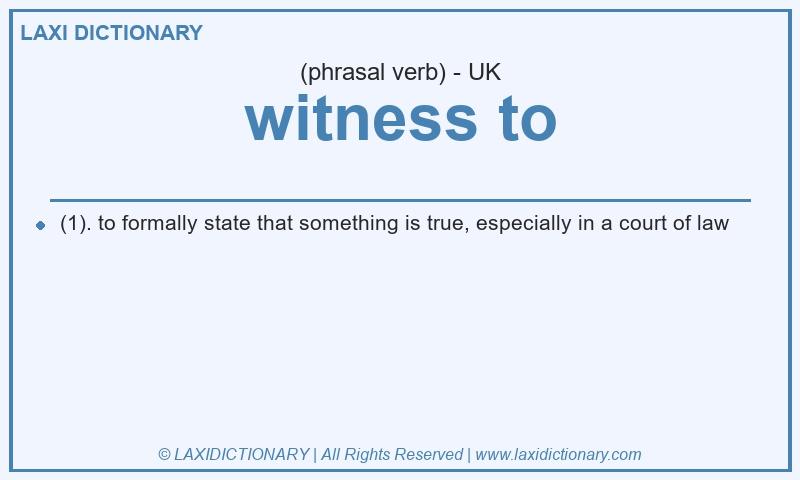 Definition witness to in British English
