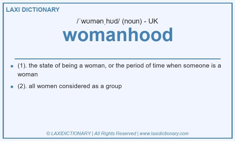 Definition womanhood in British English