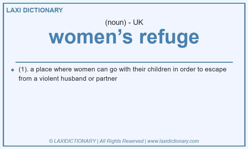 Definition women’s refuge in British English
