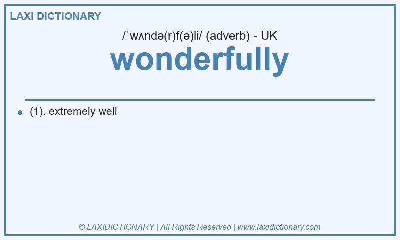 Definition wonderfully in British English