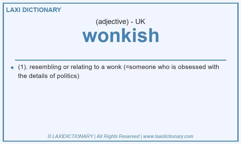 Definition wonkish in British English