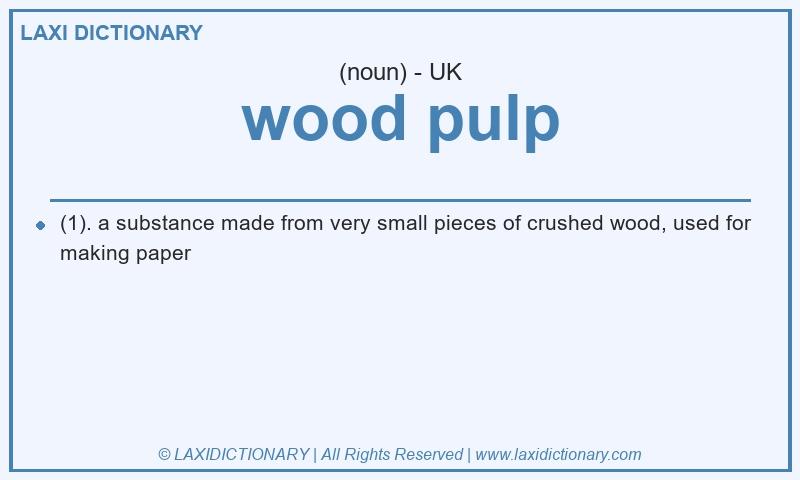 Definition wood pulp in British English
