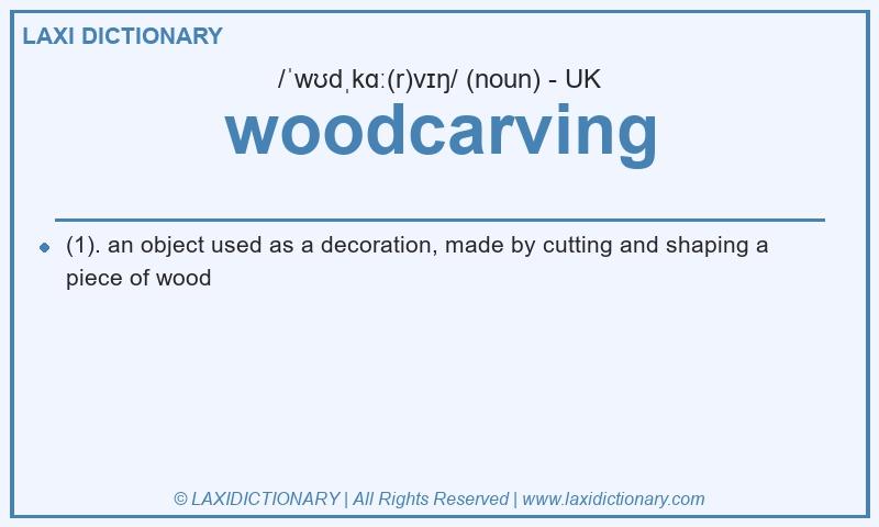 Definition woodcarving in British English
