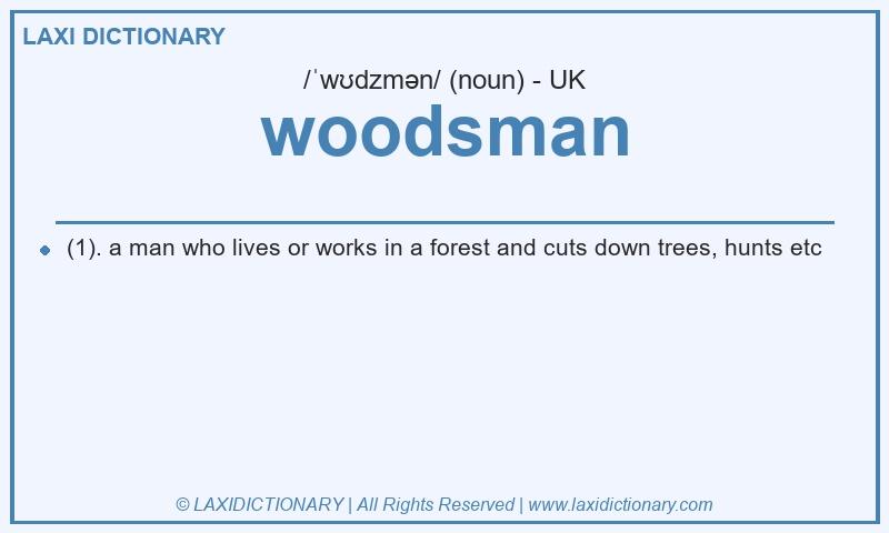 Definition woodsman in British English