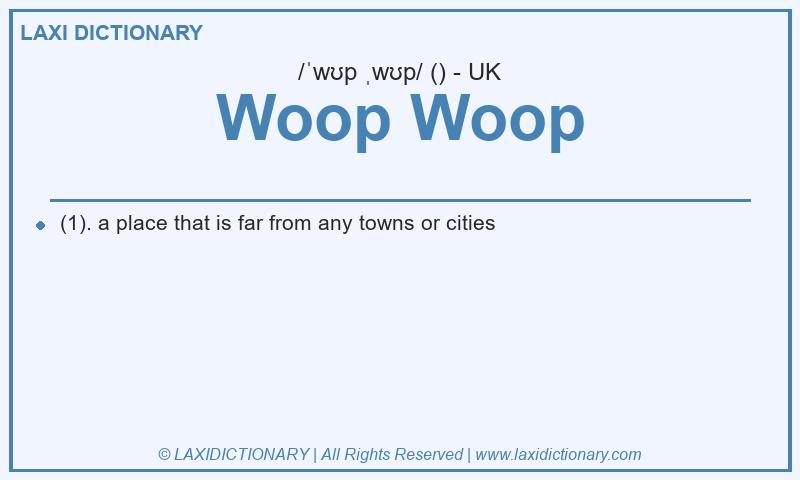Definition Woop Woop in British English