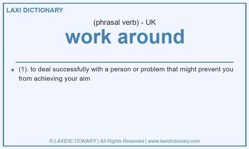 Definition work around in British English