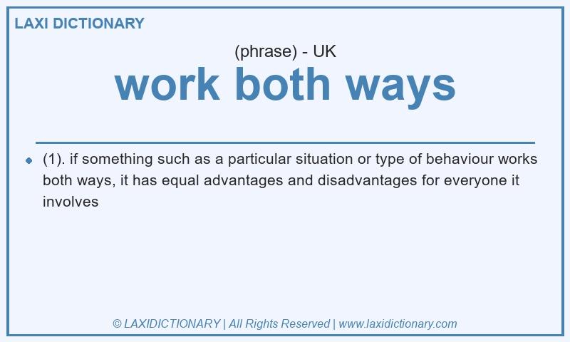 Definition work both ways in British English