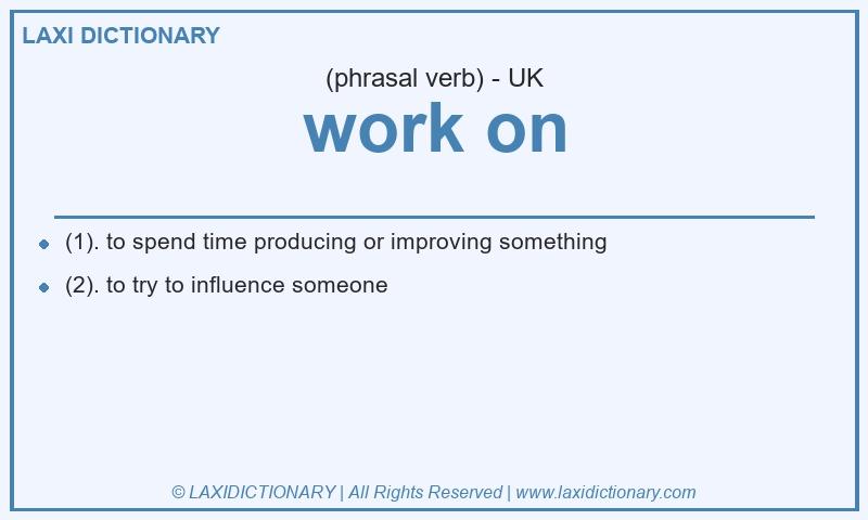 Definition work on in British English