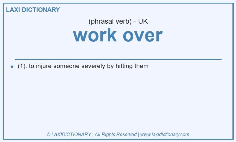 Definition work over in British English