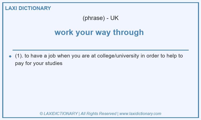 Definition work your way through in British English