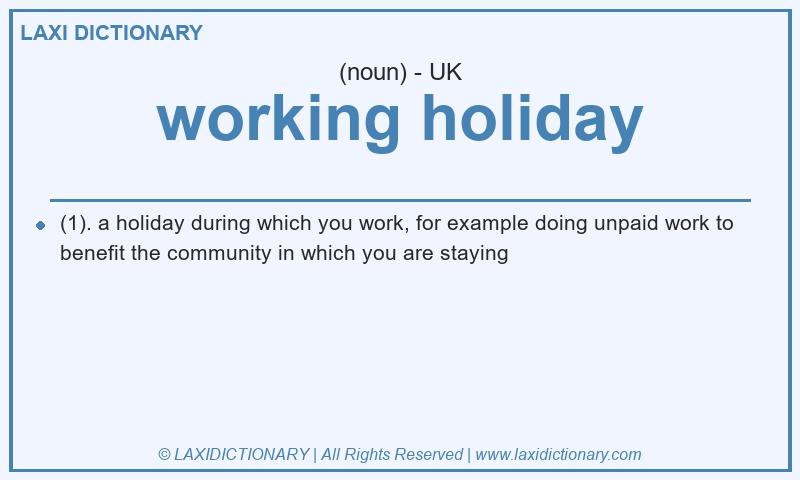 Definition working holiday in British English