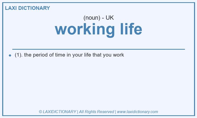 Definition working life in British English