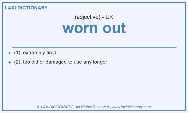 Definition worn out in British English