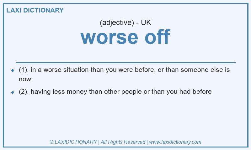 Definition worse off in British English