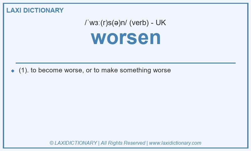 Definition worsen in British English