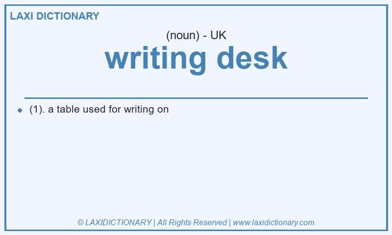 Definition writing desk in British English