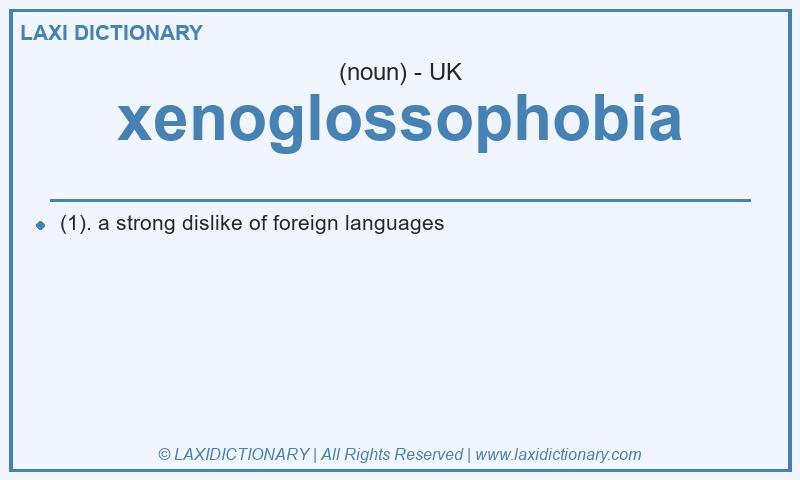 Definition xenoglossophobia in British English