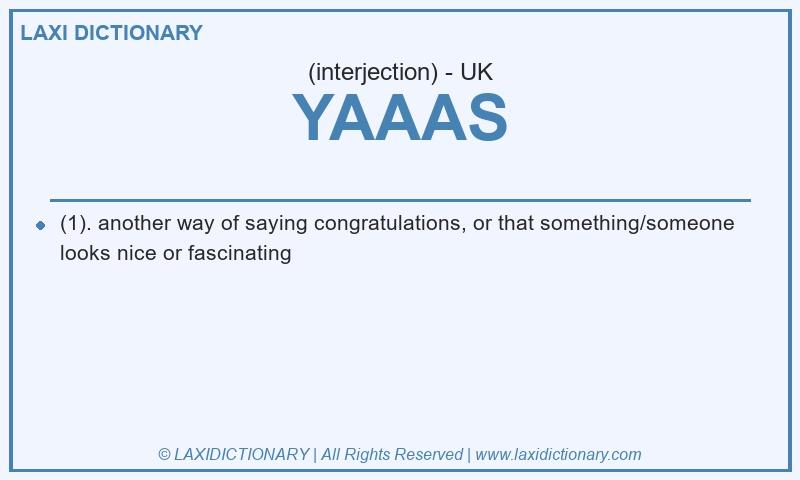 Definition YAAAS in British English