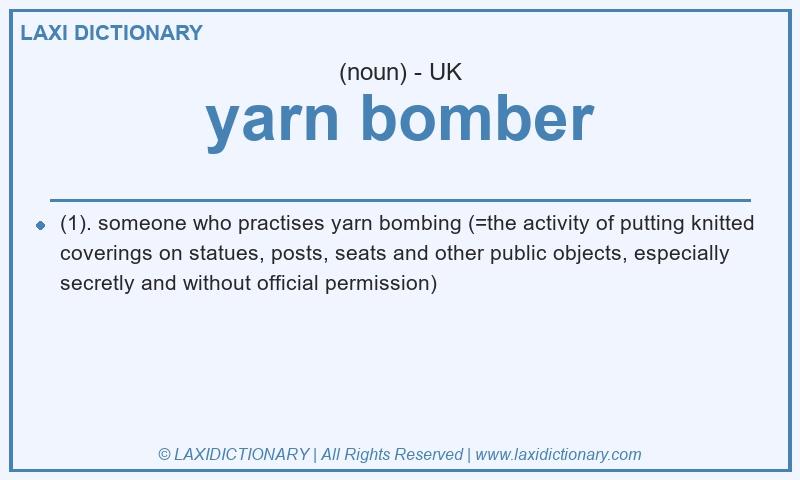 Definition yarn bomber in British English