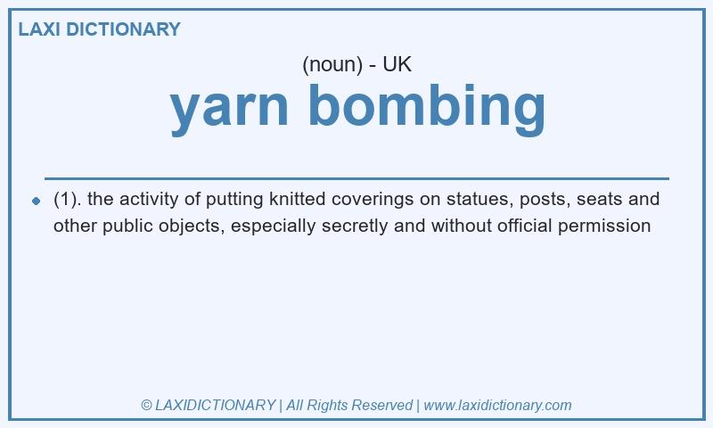 Definition yarn bombing in British English