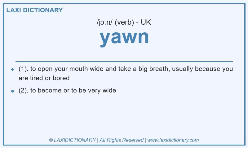 Definition yawn in British English
