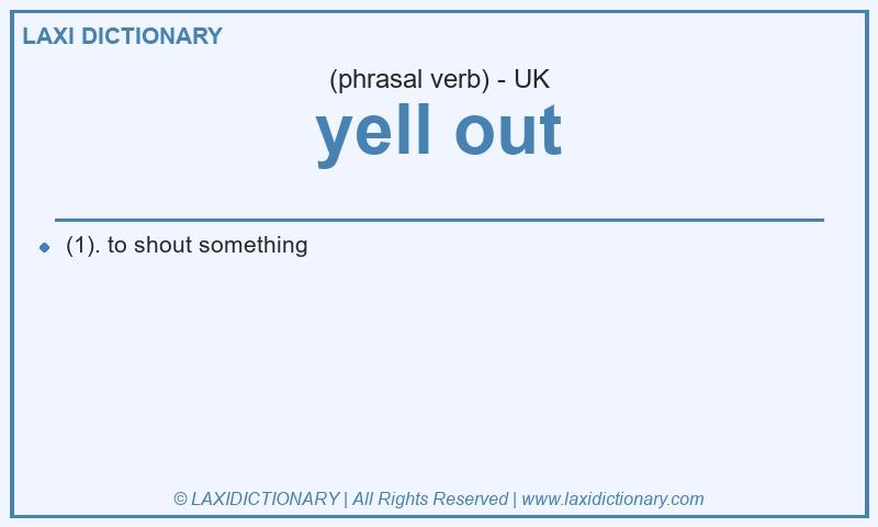 Definition yell out in British English