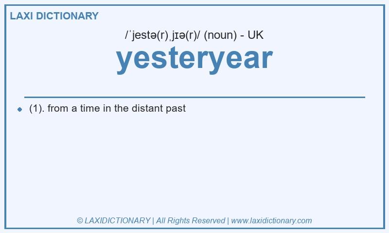 Definition yesteryear in British English