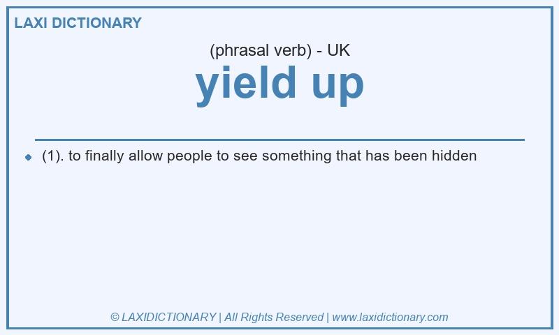 Definition yield up in British English