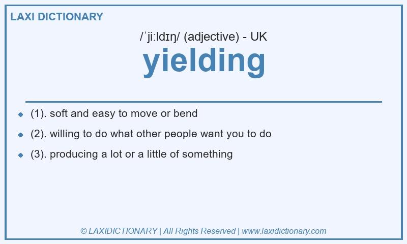 Definition yielding in British English