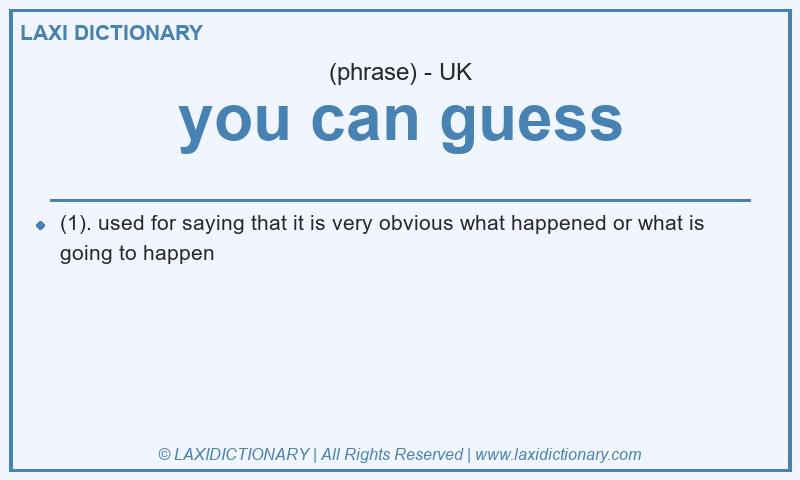Definition you can guess in British English