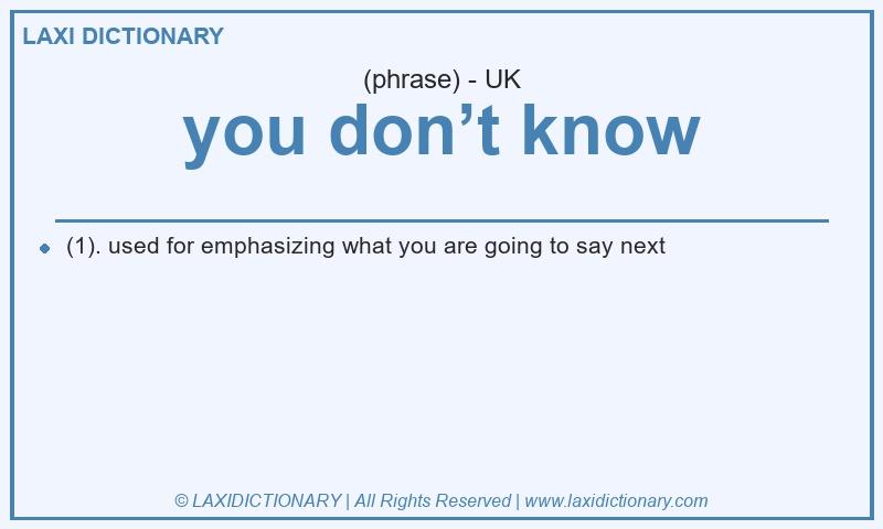 Definition you don’t know in British English