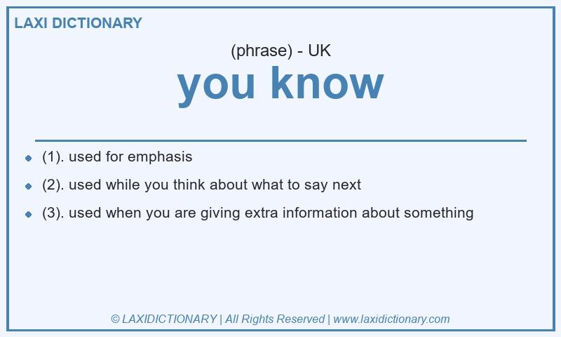 Definition you know in British English