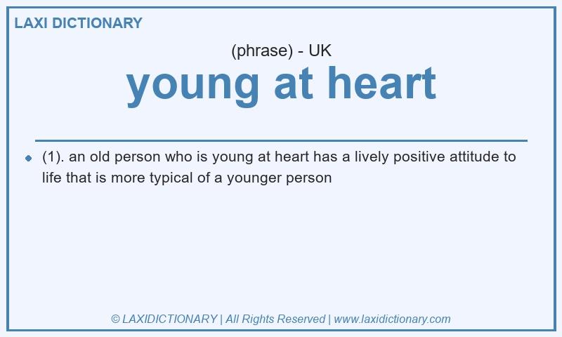 Definition young at heart in British English