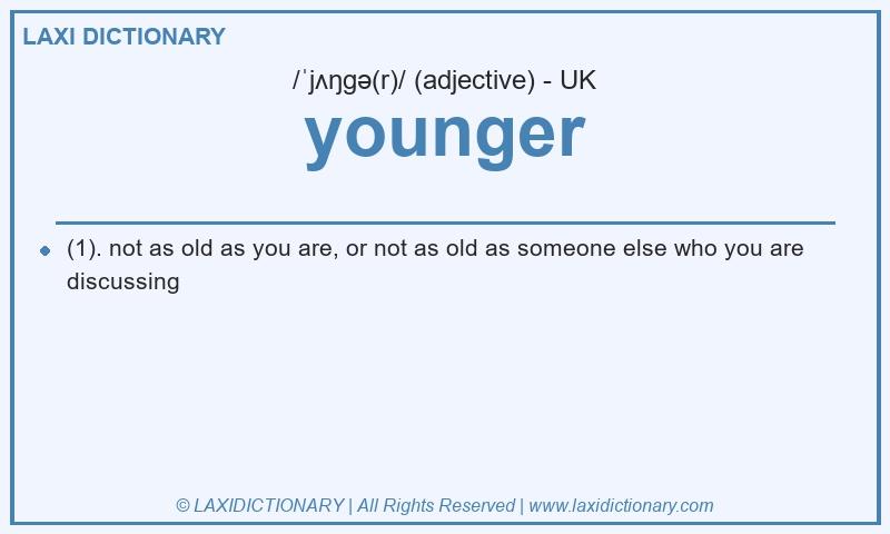 Definition younger in British English