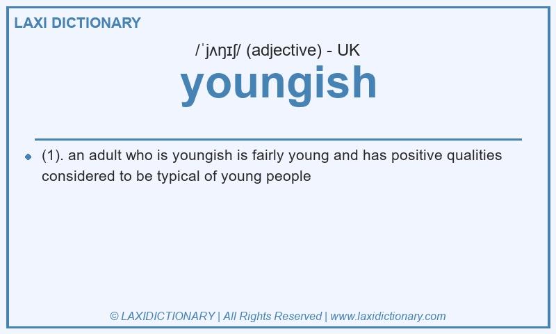 Definition youngish in British English