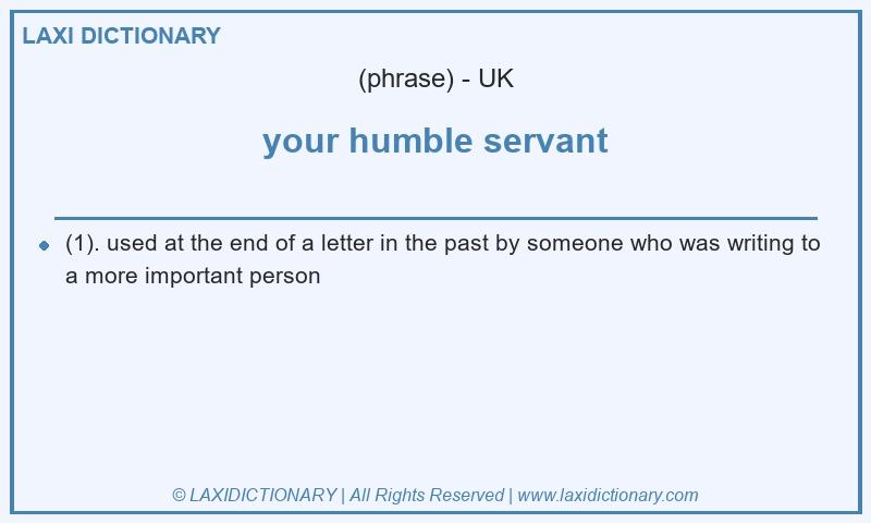 Definition your humble servant in British English