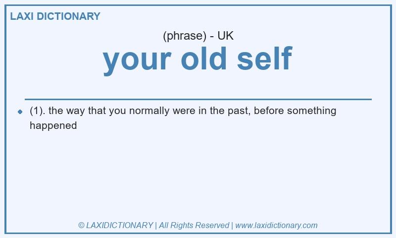 Definition your old self in British English