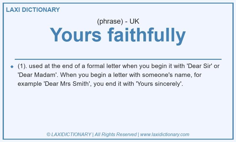 Definition Yours faithfully in British English