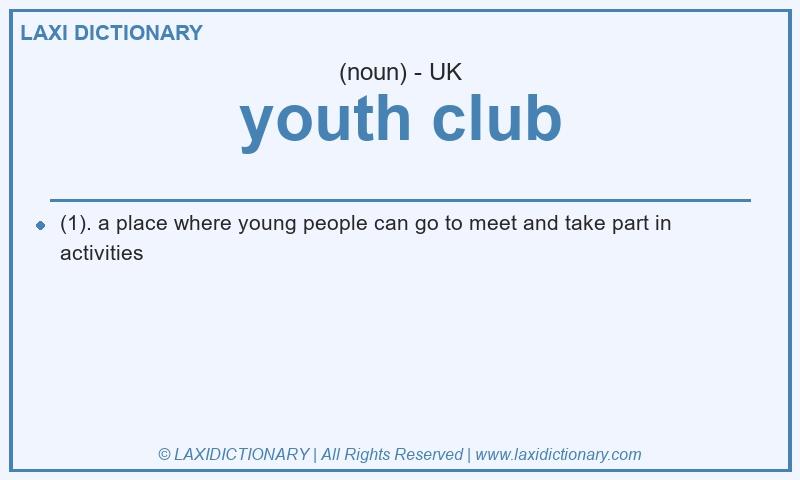 Definition youth club in British English