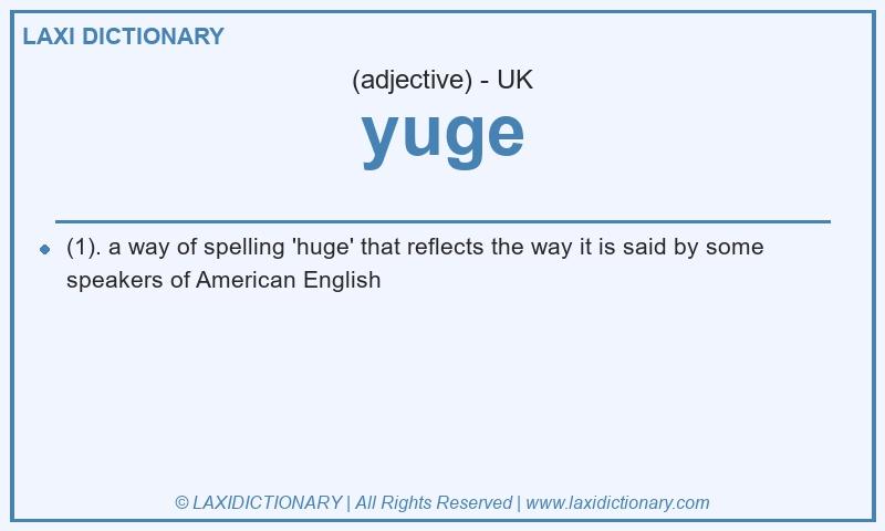 Definition yuge in British English
